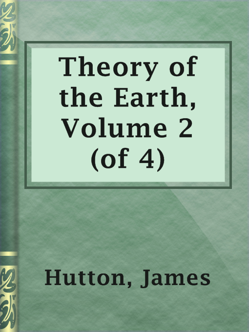 Title details for Theory of the Earth, Volume 2 (of 4) by James Hutton - Available